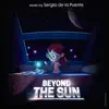 Beyond the Sun (Original Motion Picture Soundtrack) - EP album lyrics, reviews, download