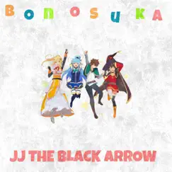 Bonosuka - Single by JJ the Black Arrow album reviews, ratings, credits