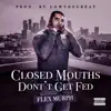 Closed Mouths Don't Get Fed album lyrics, reviews, download