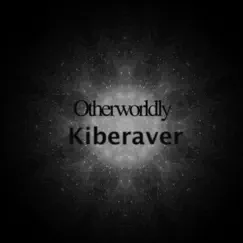 Otherworldly - Single by Kiberaver album reviews, ratings, credits