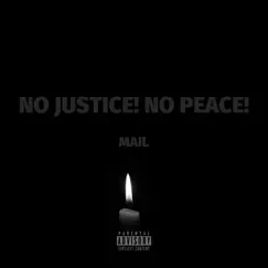 No Justice No Peace - Single by Mail album reviews, ratings, credits