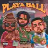 Playa Ball (feat. Mike Sherm & Kool John) - Single album lyrics, reviews, download
