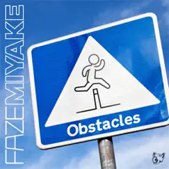 Obstacles - Single by Faze Miyake album reviews, ratings, credits