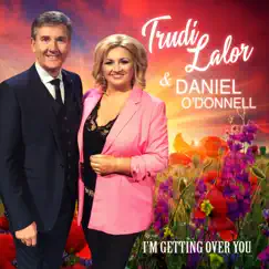 I'm Getting Over You (with Daniel O'Donnell) Song Lyrics