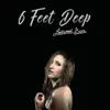 6 Feet Deep - Single album lyrics, reviews, download