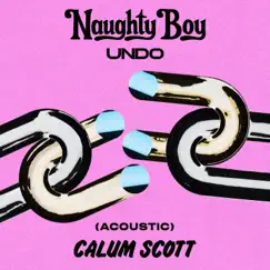 Undo (Acoustic) - Single by Naughty Boy & Calum Scott album reviews, ratings, credits