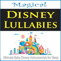 Magical Disney Lulllabies (Ultimate Baby Disney Instrumentals for Sleep) by The Suntrees Sky album reviews, ratings, credits