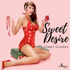 Sweet Desire - Single by Tommy Glasses album reviews, ratings, credits