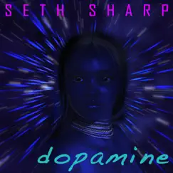 Dopamine - Single by Seth Sharp album reviews, ratings, credits