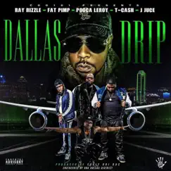 Dallas Drip (feat. Pooca Leroy, T. Cash, J Juce & Fat Pimp) - Single by Ray Rizzle album reviews, ratings, credits