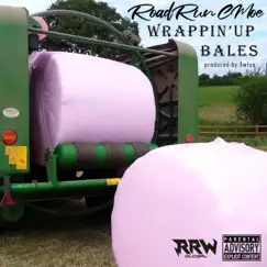 Wrappin' Up Bales - Single by RoadRun CMoe album reviews, ratings, credits