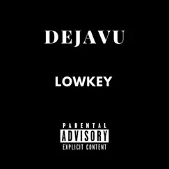 LowKey - Single by Dejavu album reviews, ratings, credits