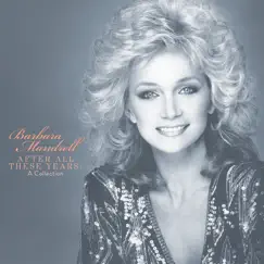 After All These Years: The Collection by Barbara Mandrell album reviews, ratings, credits