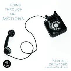 Going Through the Motions (feat. Chas Evans) by Michael Crawford album reviews, ratings, credits