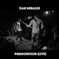 Premonition (Live) - Single by Dan Miraldi album reviews, ratings, credits