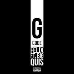 G Code (feat. Big Quis) - Single by Felix The Don album reviews, ratings, credits