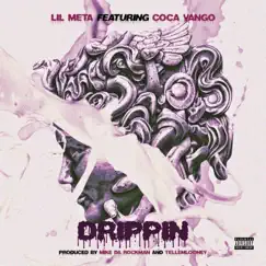 Drippin' (feat. Coca Vango) - Single by Lil Meta album reviews, ratings, credits