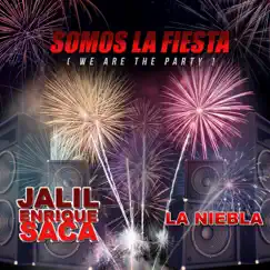 Somos La Fiesta (We Are the Party) [feat. La Niebla] Song Lyrics