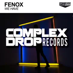 We Have - Single by Fenox album reviews, ratings, credits