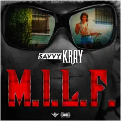 M.I.L.F. - Single by Savvy Kray album reviews, ratings, credits