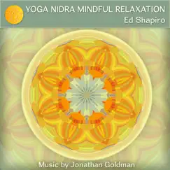 Yoga Nidra Mindful Relaxation (feat. Jonathan Goldman) - EP by Ed Shapiro album reviews, ratings, credits