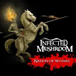 Nation of Wusses - Single by Infected Mushroom album reviews, ratings, credits