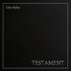 Testament by Glyn Bailey album reviews, ratings, credits