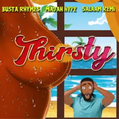 Thirsty - Single by Salaam Remi, Busta Rhymes & Majah Hype album reviews, ratings, credits