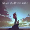 Echoes of a Dream 432hz album lyrics, reviews, download