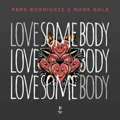 Love Somebody - Single by Rene Rodrigezz & Mark Bale album reviews, ratings, credits