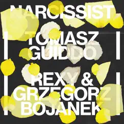 Narcissist - Single by Tomasz Guiddo, Rexy & Grzegorz Bojanek album reviews, ratings, credits