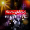 Thoroughbred (Freestyle) - Single album lyrics, reviews, download