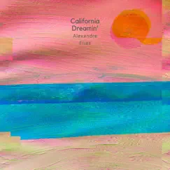 California Dreamin' - Single by Alexandre Elias album reviews, ratings, credits