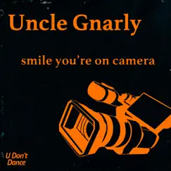 Smile You're On Camera - Single by Uncle Gnarly album reviews, ratings, credits