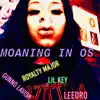 Moaning in Os (feat. Gunno Lavish, Lil Key & Leedro) - Single album lyrics, reviews, download