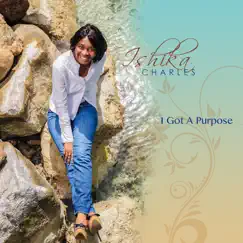 I Got a Purpose by Ishika Charles album reviews, ratings, credits