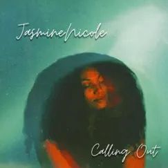 Calling Out - Single by JasmineNicole album reviews, ratings, credits