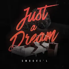 Just A Dream - Single by Smoove'L album reviews, ratings, credits