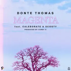 MAGENTA (feat. Caleborate & Scooty) - Single by Donte Thomas album reviews, ratings, credits