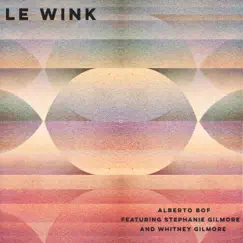Le Wink (feat. Stephanie Gilmore & Whitney Gilmore) - Single by Alberto Bof album reviews, ratings, credits