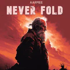 Never Fold - Single by Aarmee album reviews, ratings, credits