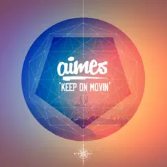 Keep On Movin' - Single by Aimes album reviews, ratings, credits