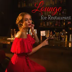 Lounge for Restaurant – 20 Lounge Smooth Background Music for Dinner by Restaurant Music Academy album reviews, ratings, credits