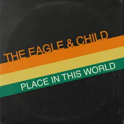 Place in This World - Single by The Eagle and Child album reviews, ratings, credits