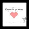Borracho de Amor - Single album lyrics, reviews, download