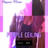 Purple Ceiling (feat. BRE) - Single album lyrics, reviews, download
