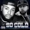 So Cold (feat. Stevey Steve) - Single album lyrics, reviews, download