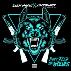 Don't Feed the Wolves by Illest Uminati & Locodunit album reviews, ratings, credits