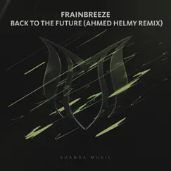 Back to the Future (Ahmed Helmy Remix) - Single by Frainbreeze album reviews, ratings, credits