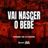 Vai Nascer o Bebê - Single album lyrics, reviews, download